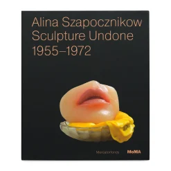 Alina Szapocznikow: Sculpture Undone, 1955–1972 - Paperback