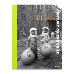 Century of the Child: Growing by Design, 1900–2000 - Hardcover