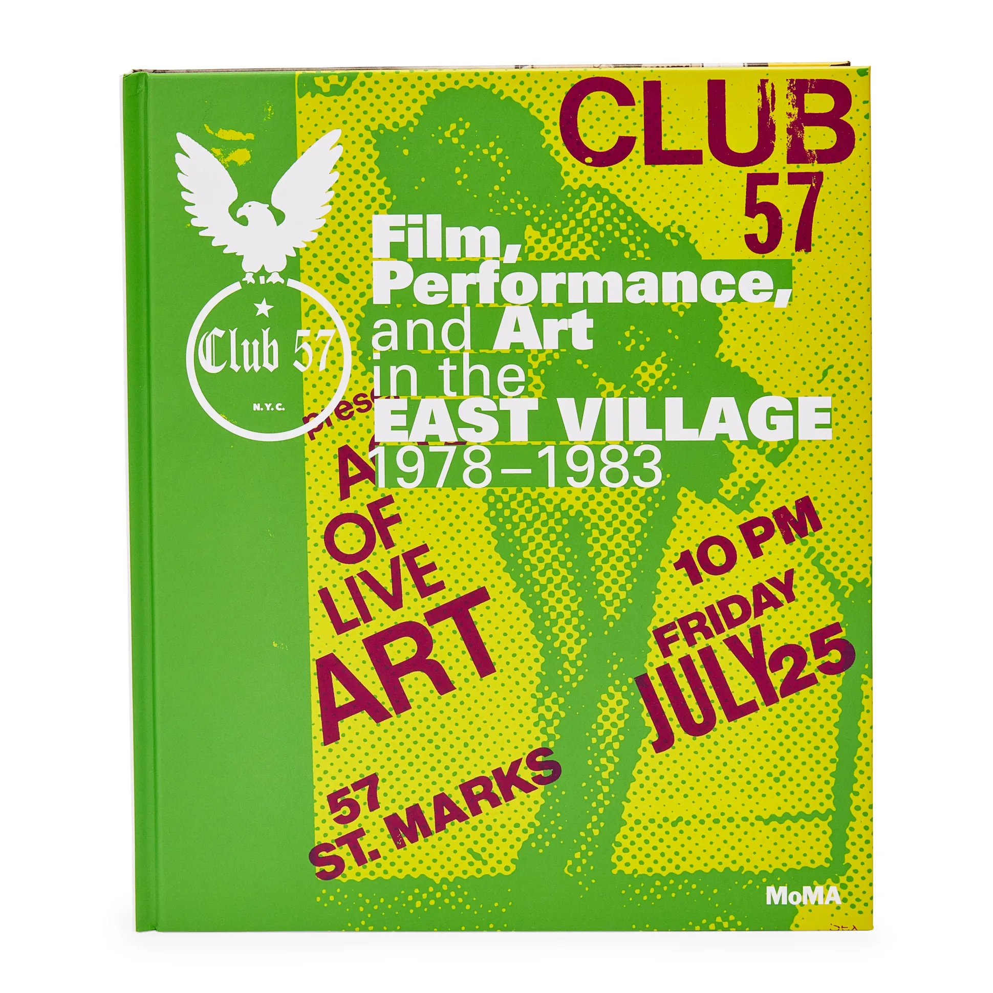 Club 57: Film, Performance, and Art in the East Village, 1978–1983 - Hardcover