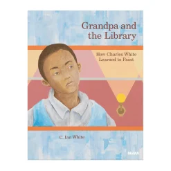 Grandpa and the Library: How Charles White Learned to Paint - Hardcover
