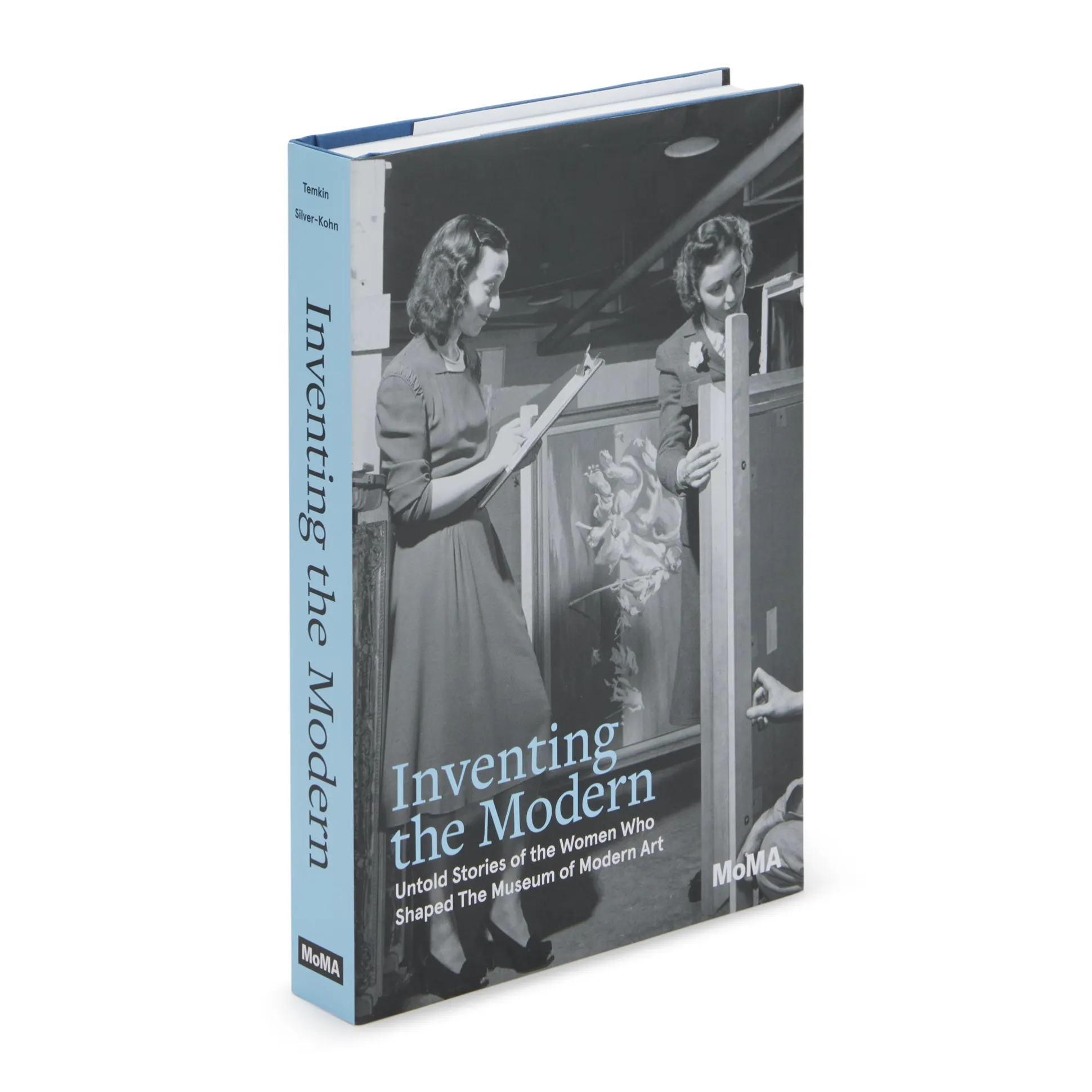 Inventing the Modern: Untold Stories of the Women Who Shaped The Museum of Modern Art - Hardcover