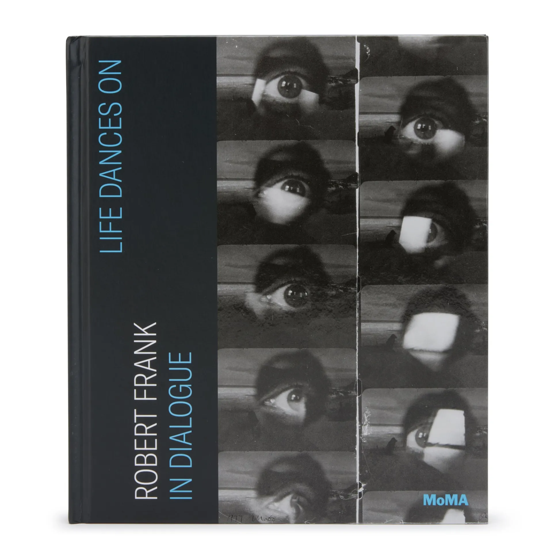 Life Dances On: Robert Frank in Dialogue – Hardcover