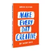Make Every Day Creative - Paperback Book