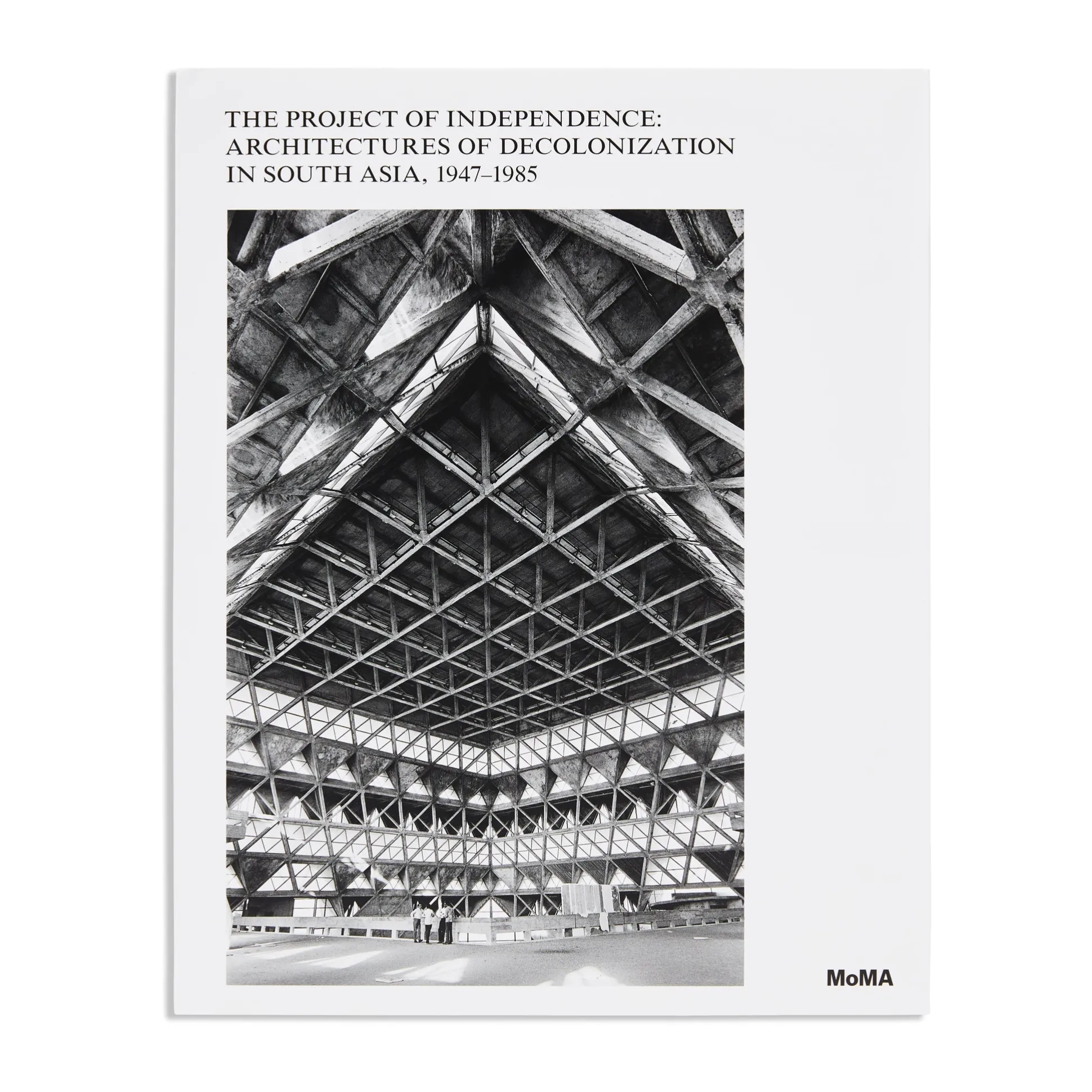 The Project of Independence: Architectures of Decolonization in South Asia, 1947–1985 - Hardcover